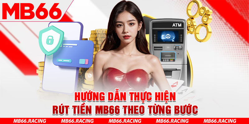 Hướng dẫn thực hiện rút tiền MB66 theo từng bước